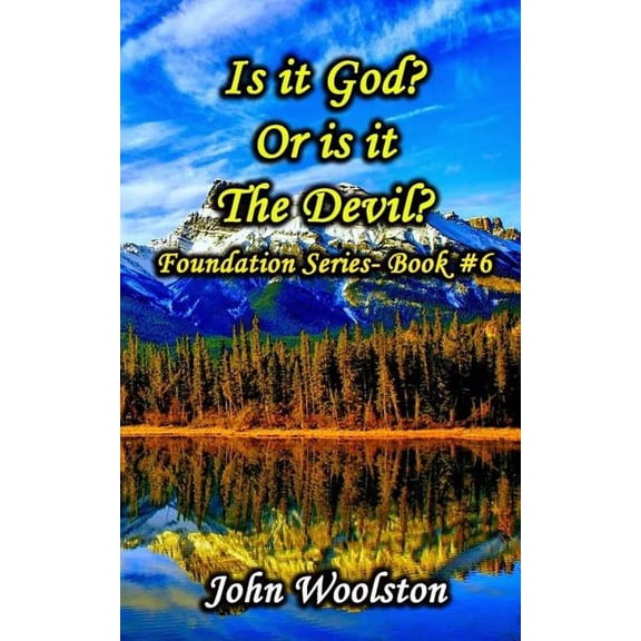 Is it God? Or is it The Devil?: Foundation Series- Book #7 (Paperback)