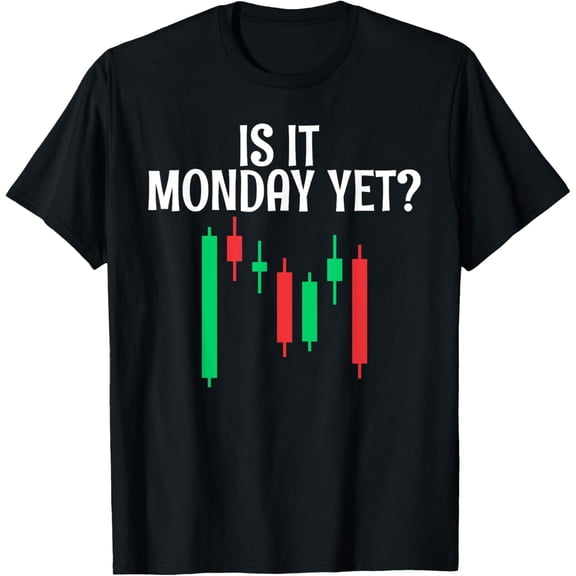 Is it Monday? Fantastic Stock Exchange Trader Candle Holders T-Shirt
