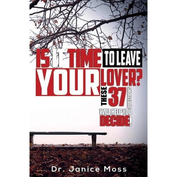 Is it Time to Leave Your Lover?: These 37 Questions Will Help you to Decide (Paperback)