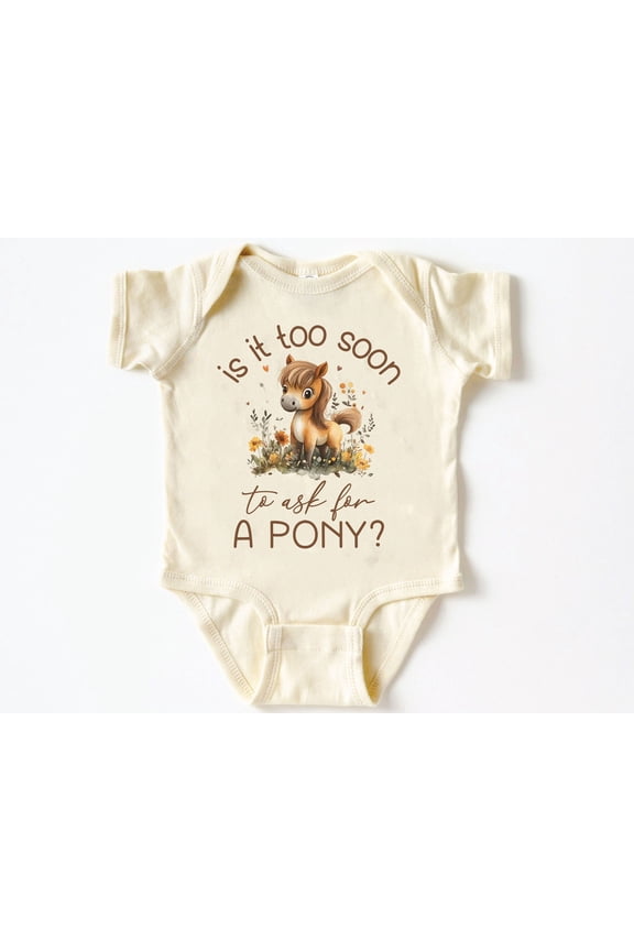 Is it too soon to ask for a pony Baby Bodysuit ,Funny New Born New Parent Baby Onesie®, New Mom Gift, Baby Shower Gift , Short Sleeve Tee Bella