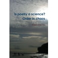thumbnail image 1 of Is poetry a science? Order in chaos, (Paperback), 1 of 1