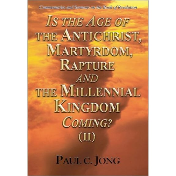 Pre-Owned Is the Age of Antichrist, Martyrdom, Rapture and Millennial Kingdom Coming? (II) (Paperback) 8983142855 9788983142856