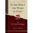 thumbnail image 1 of Is the Bible the Word of God? (Classic Reprint) (Paperback), 1 of 1