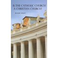 thumbnail image 1 of Is the Catholic Church a Christian Church? (Hardcover), 1 of 1