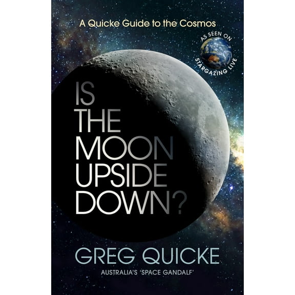 Is the Moon Upside Down? : A Quicke Guide to the Cosmos (Paperback)