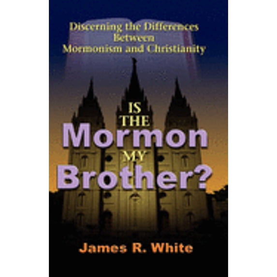 Pre-Owned Is the Mormon My Brother?: Discerning the Differences Between Mormonism and Christianity (Paperback) 1599251205 9781599251202