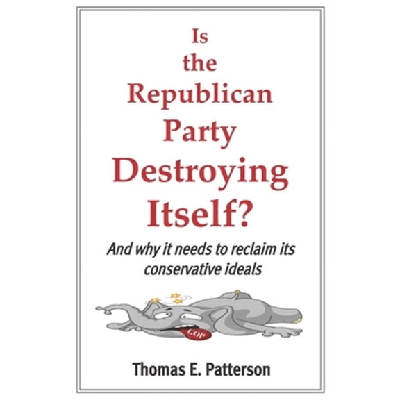 Is the Republican Party Destroying Itself? (Paperback)