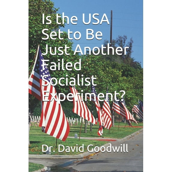 Is the USA Set to Be Just Another Failed Socialist Experiment? (Paperback)