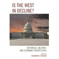 thumbnail image 1 of Is the West in Decline? : Historical, Military, and Economic Perspectives (Hardcover), 1 of 1
