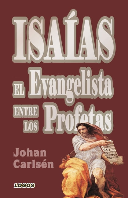 Isaías : El evangelista entre los profetas (Paperback)