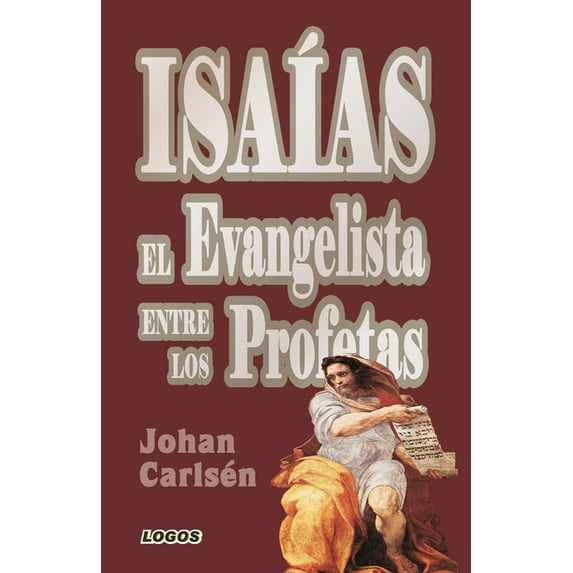 Isaías : El evangelista entre los profetas (Paperback)
