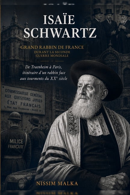 IsaÃ¯e Schwartz: Grand Rabbin de France durant la Seconde Guerre Mondiale, (Paperback)