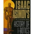 thumbnail image 1 of Pre-Owned Isaac Asimov's History of I-Botics: An Illustrated Novel (Hardcover) 0061055395 9780061055393, 1 of 1