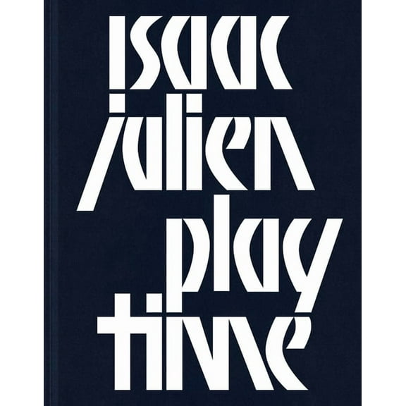 Isaac Julien: Playtime (Paperback)