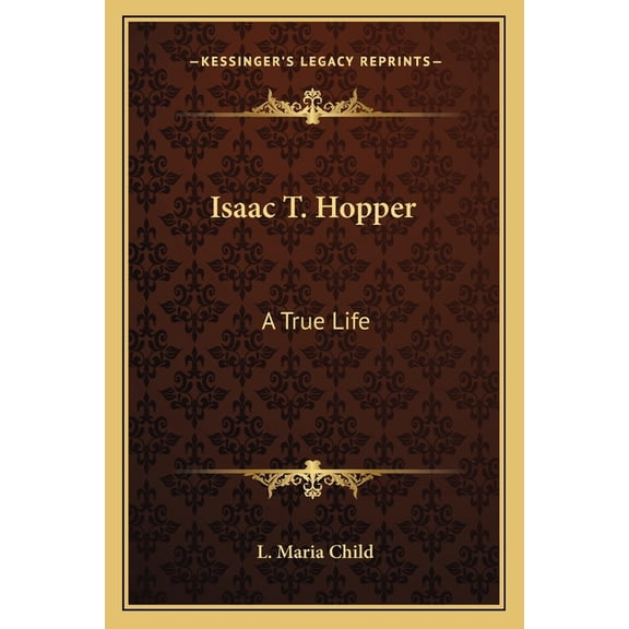 Isaac T. Hopper : A True Life (Paperback)