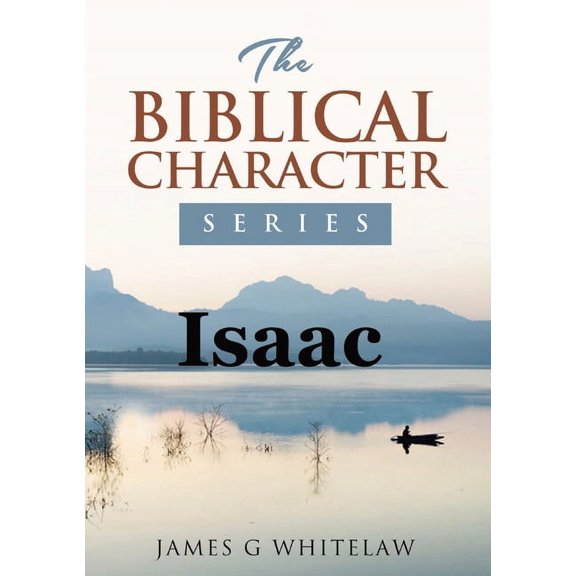 Isaac: The Biblical Character Series, (Paperback)
