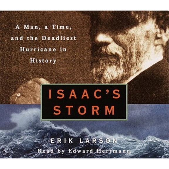 Pre-Owned Isaac's Storm: A Man, a Time, and the Deadliest Hurricane in History (Audiobook 9780739340363) by Erik Larson, Edward Herrmann