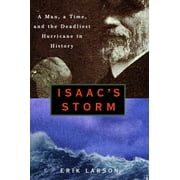 Isaacs Storm A Man, a Time, and the Deadliest Hurricane in History, Hardcover