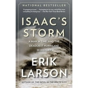 ERIK LARSON Isaac's Storm: A Man, a Time, and the Deadliest Hurricane in History (Paperback)