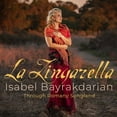 thumbnail image 1 of Isabel Bayrakdarian - La Zingarella - Through Romany - Music & Performance - CD, 1 of 2