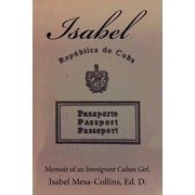 Isabel Memoir of an Immigrant Cuban Girl., Paperback
