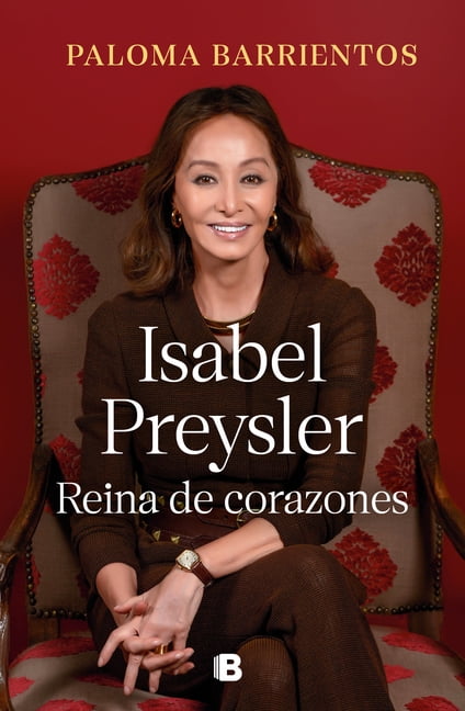 Isabel Preysler: Reina de corazones (actualizado) / Isabel Preysler: Queen of He  arts (Hardcover)