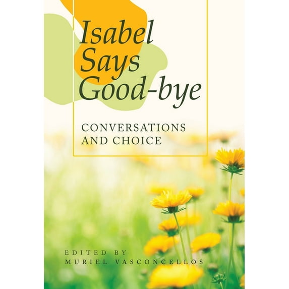 Isabel Says Good-Bye: Conversations and Choice (Hardcover)