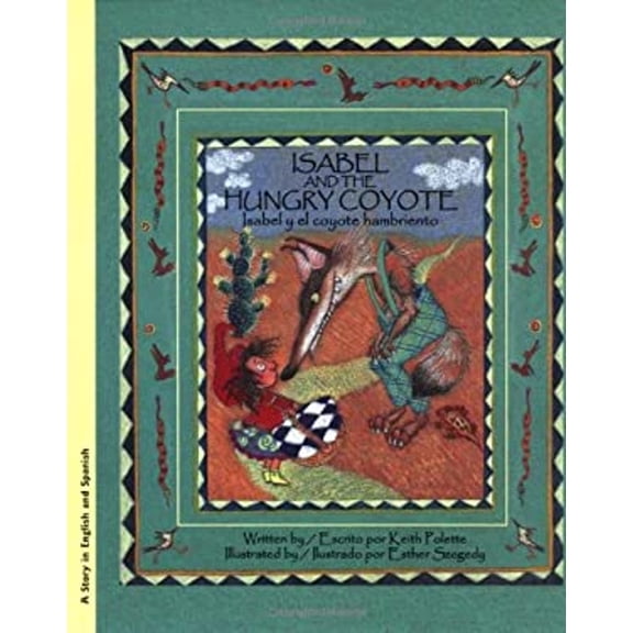 Pre-Owned Isabel And The Hungry Coyote / Isabel y el Coyote Hambriento (Hardcover) by Keith Polette, Eida De La Vega