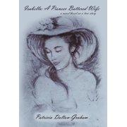 Isabella A Pioneer Battered Wife, Hardcover