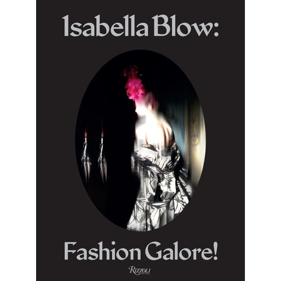 Isabella Blow: Fashion Galore!