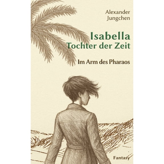 Isabella - Tochter der Zeit: Im Arm des Pharaos, (Paperback)