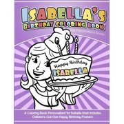 Isabella's Birthday Coloring Book Kids Personalized Books A Coloring Book Personalized for Isabella, Paperback
