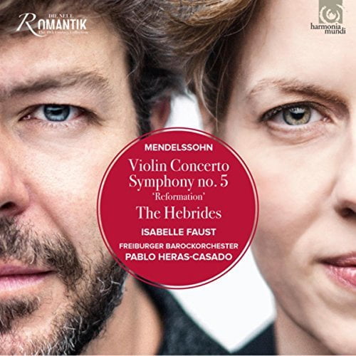 Isabelle Faust & Pablo Heras-Casado - Mendelssohn: Violin Concerto, Symphony No.5, Hebrides Overture - Music & Performance - CD