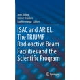 thumbnail image 1 of Isac and Ariel: The Triumf Radioactive Beam Facilities and the Scientific Program: A Laboratory Portrait of Isac, (Hardcover), 1 of 1