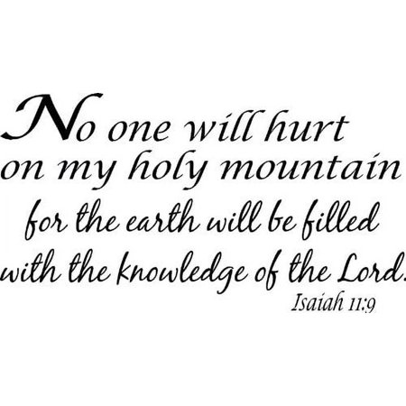 Isaiah 11:9, Vinyl Wall Art, No One Will Hurt on My Holy Mountain Earth Filled with Knowledge of Lord