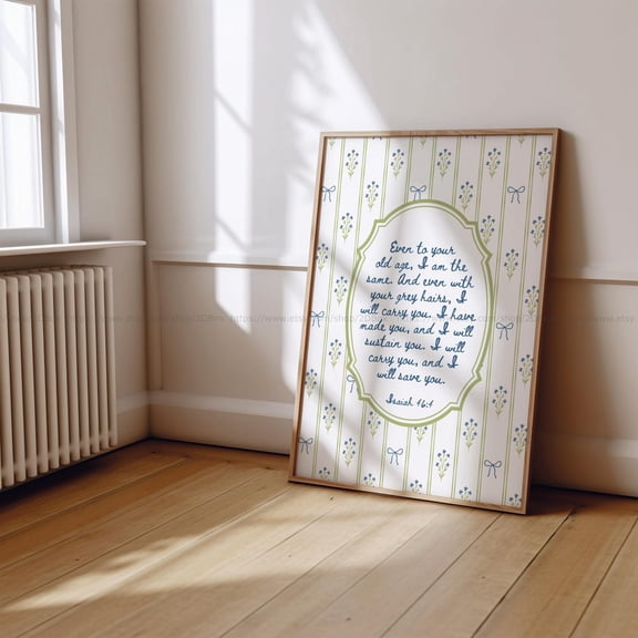 Isaiah 46:4 Wall Art Scripture Decor Cottagecore Floral Bible Verse Christian Soft Green Blue Christian Art Vintage Aesthetic Unframed Paper Print