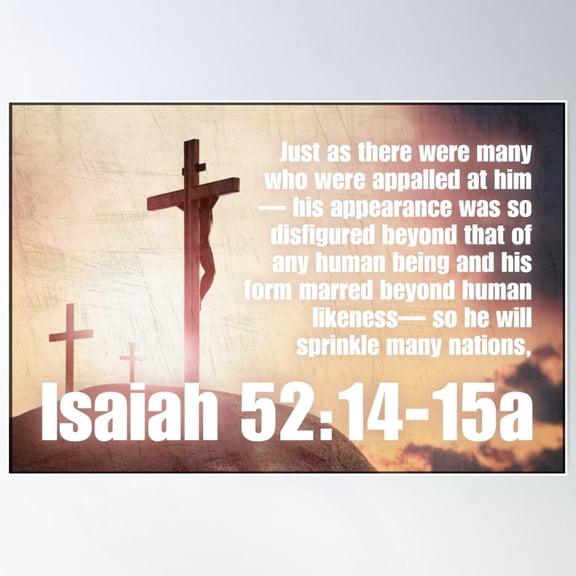 Isaiah 52:14-15A Poster Wall Art, Modern Wall Decor For Living Room Bedroom, 8x12 UNFRAMED