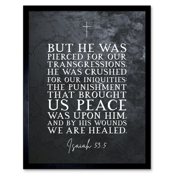 Isaiah 53:5 By His Wounds We Are Healed Christian Bible Verse Quote Scripture Typography Art Print Framed Poster Wall Decor 12x16 inch