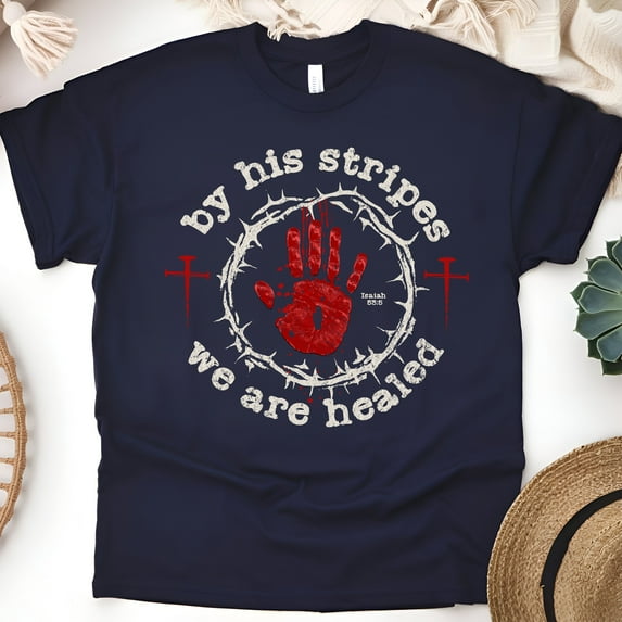 Isaiah 53:5 T-Shirt – By His Stripes We Are Healed Christian Tee with Crown of Thorns and Blood Handprint, Navy, Size S