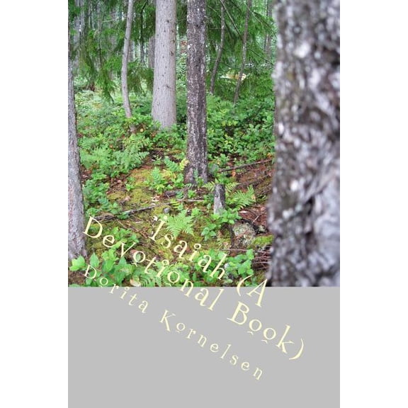 Isaiah A Devotional Book Paperback 1530342406 9781530342402 Dorita Lynn Kornelsen