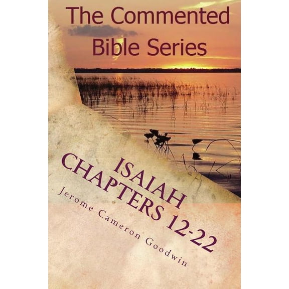 Isaiah Chapters 12-22: Isaiah, Bring Comfort to My People