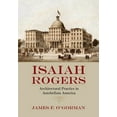 thumbnail image 1 of Isaiah Rogers : Architectural Practice in Antebellum America (Paperback), 1 of 3