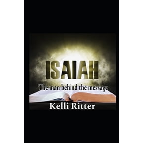 Isaiah: The man behind the message, (Paperback)