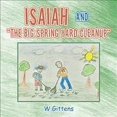 thumbnail image 1 of Isaiah and "The Big Spring Yard Cleanup" (Paperback), 1 of 1