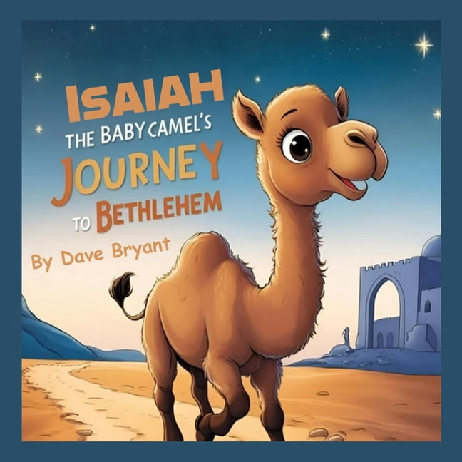 Isaiah the Baby Camel's Journey to Bethlehem, (Paperback)