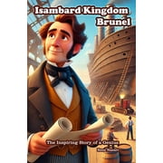 Isambard Kingdom Brunel The Inspiring Story of a Genius, Paperback