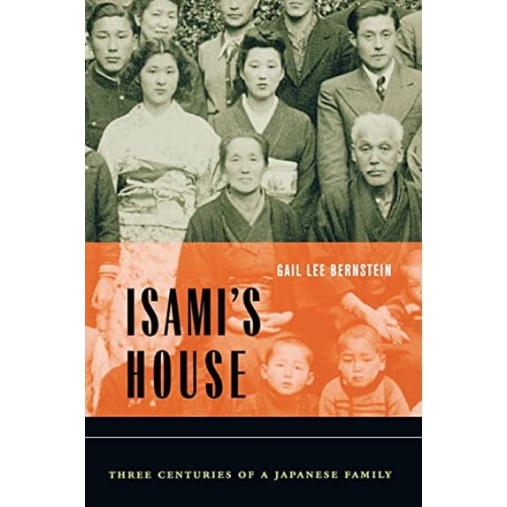 Pre-Owned Isami's House: Three Centuries of a Japanese Family (Paperback) 0520246977 9780520246973