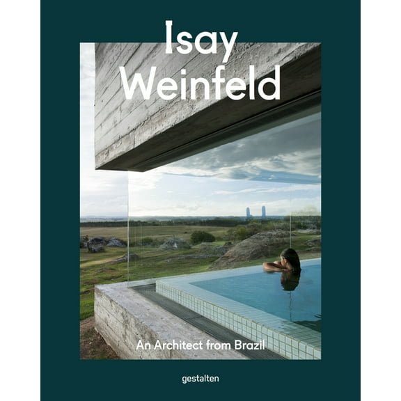 Isay Weinfeld: An Architect from Brazil (Hardcover)