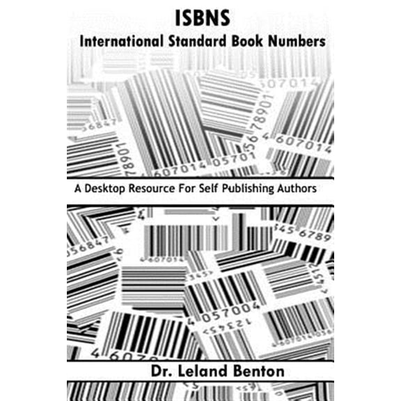 Pre-Owned Isbns - International Standard Book Numbers : A Desktop Resource for Self-publishing Authors