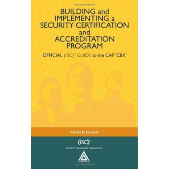 Pre-Owned Building and Implementing a Security Certification and Accreditation Program: Official (Isc)2 Guide to the Capcm Cbk (Hardcover) 0849320623 9780849320620